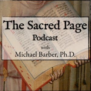 The Sacred Page Podcast with Michael Barber - Podcasts