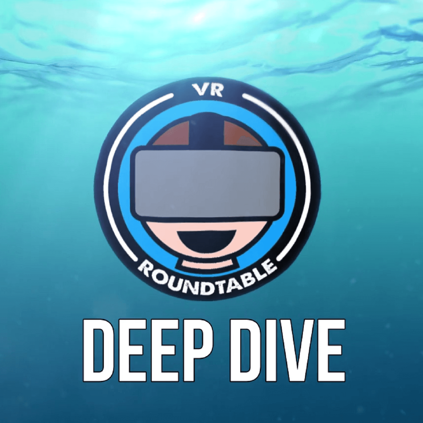 VR Roundtable - Deep Dives - Podcasts