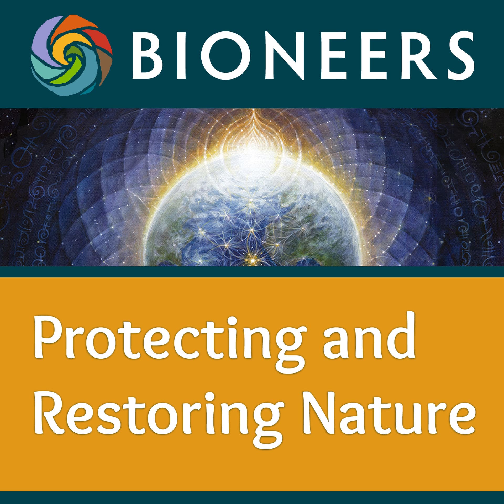 Bioneers: Protecting and Restoring Nature - Podcasts