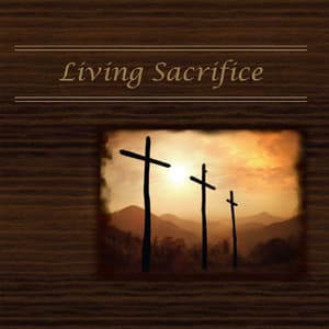 Christ Our Life - Living Sacrifice CD - Podcasts
