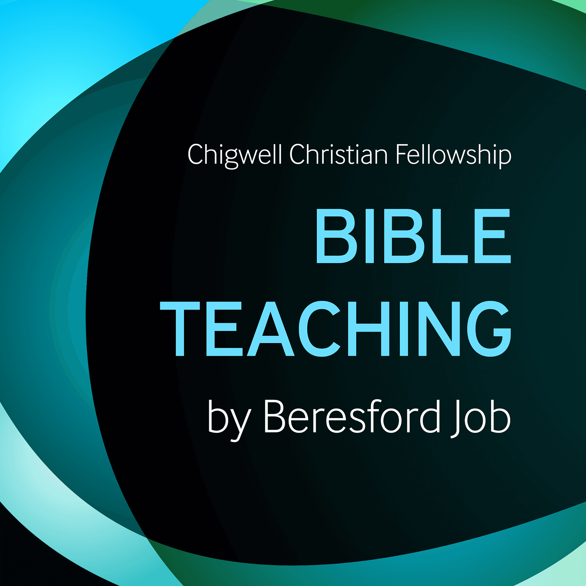 Chigwell Christian Fellowship Bible Teaching - Podcasts
