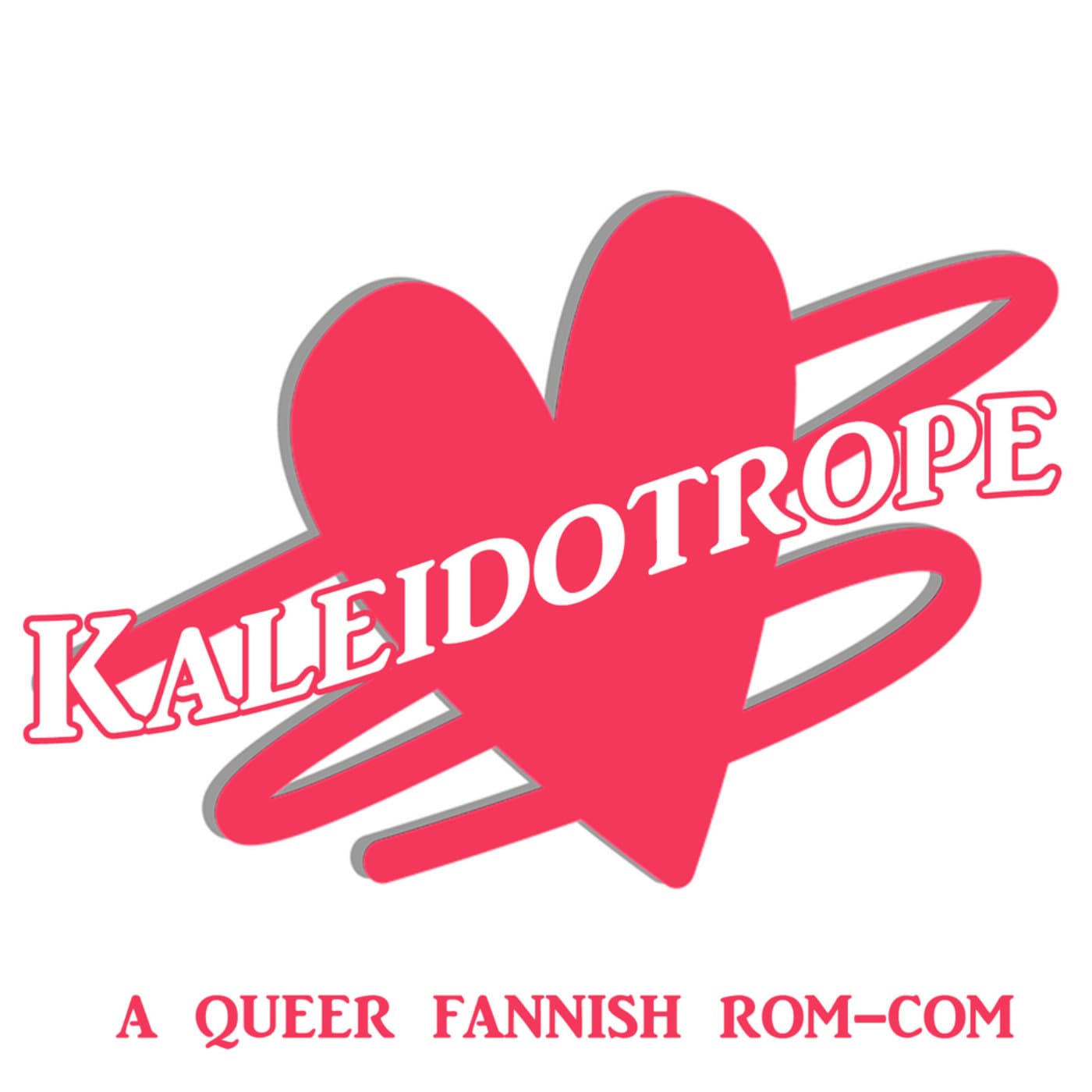 Kaleidotrope: A Romantic Comedy - Podcasts