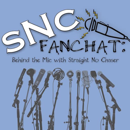 SNC FanChat: Behind the Mic with Straight No Chaser - Podcasts