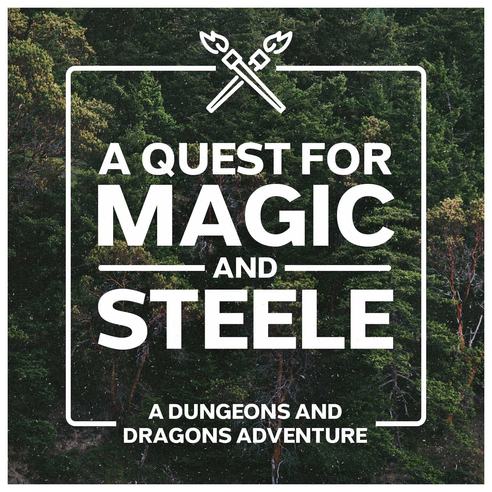 A Quest for Magic and Steele - DnD A Dungeons and Dragons Adventure - Podcasts