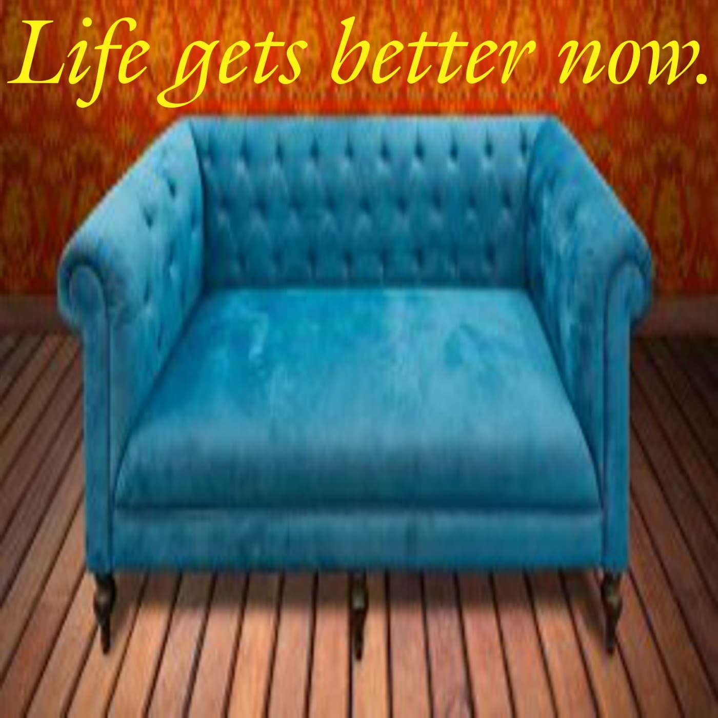 Life Gets Better Now Podcast - Podcasts