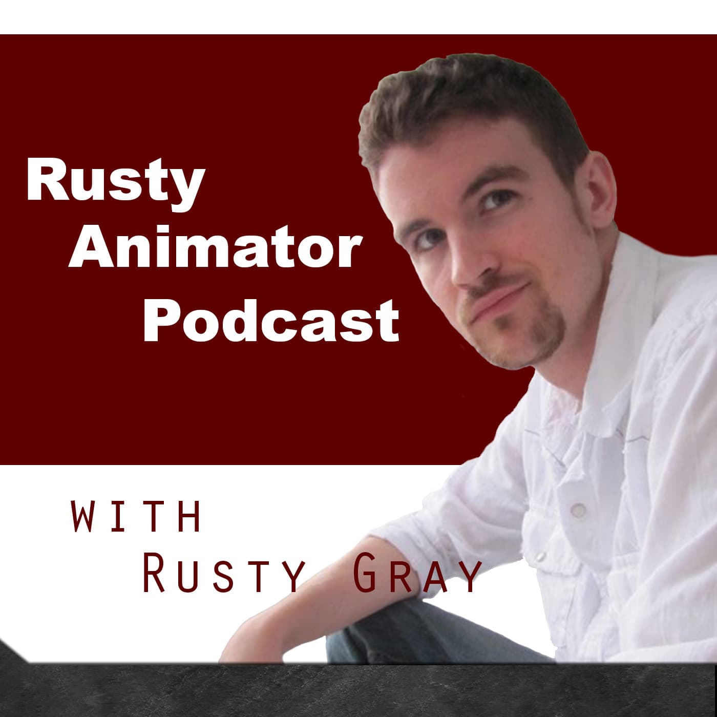 The Rusty Animator Podcast: Animation| Animators| Art | Rusty Gray - Podcasts