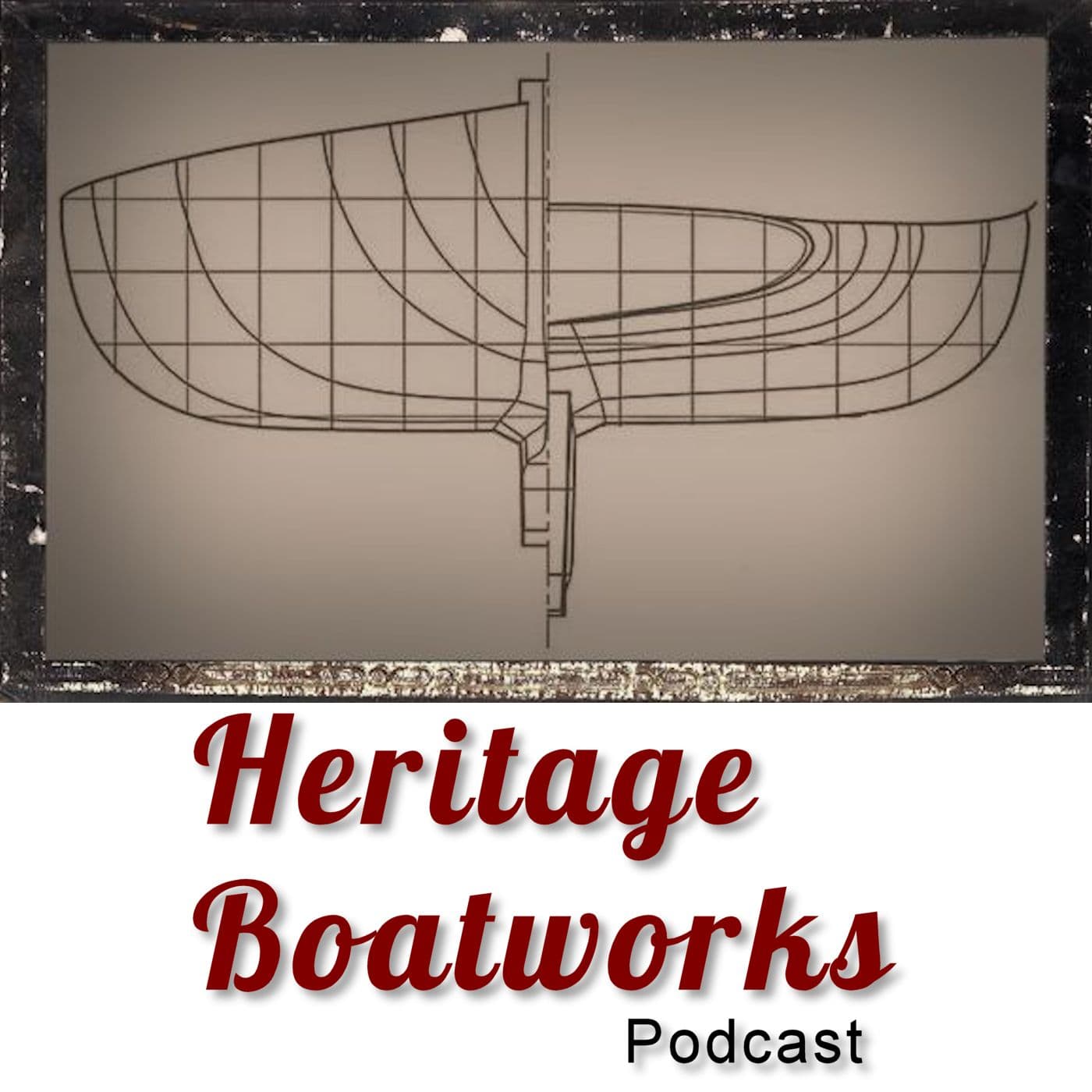 Heritage Boatworks Podcast - Exploring, Preserving, and Promoting New England Boat Building - Podcasts