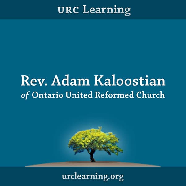 URC Learning: Rev. Adam Kaloostian - Podcasts