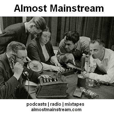 Almost Mainstream - Podcasts