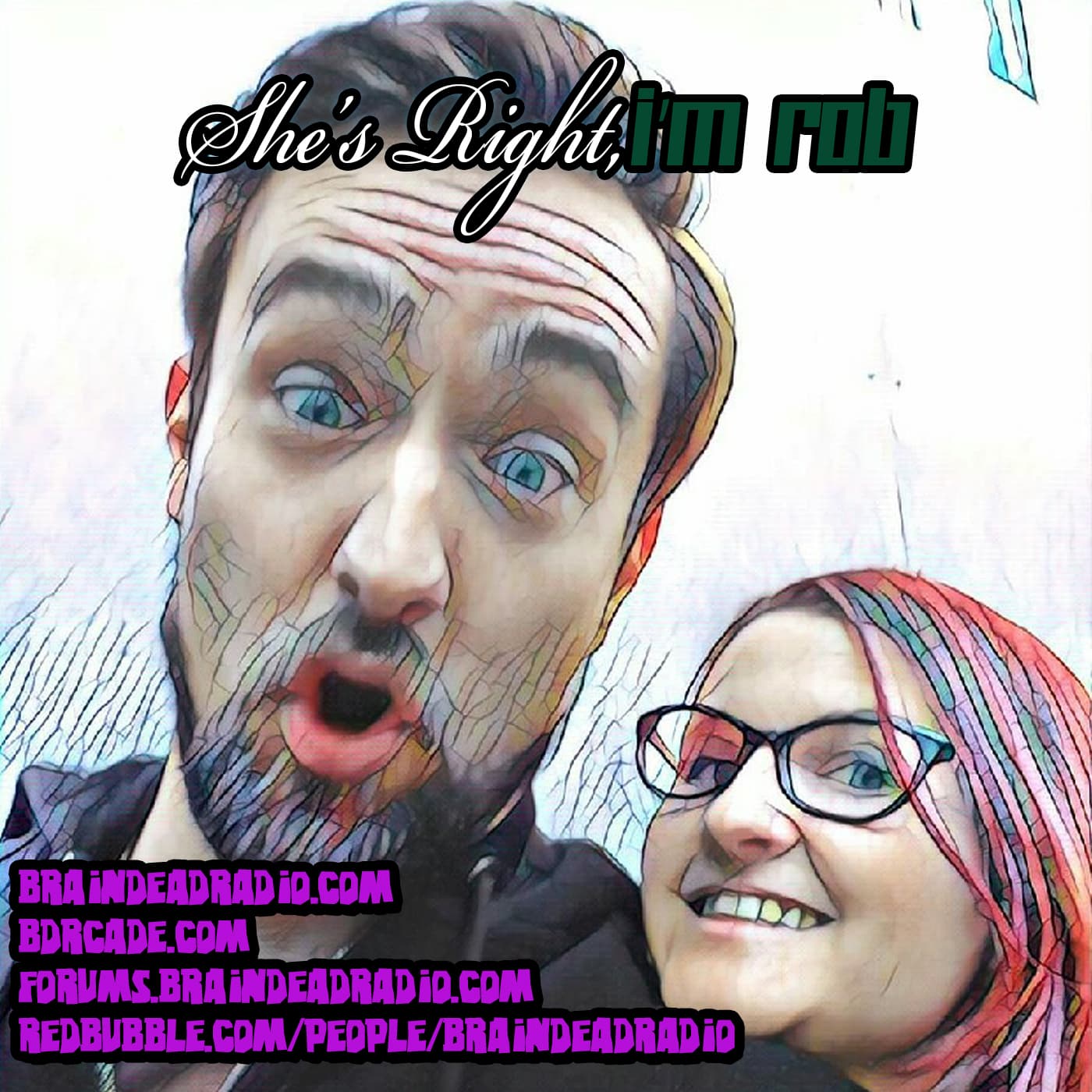 She's Right, I'm Rob - Podcasts