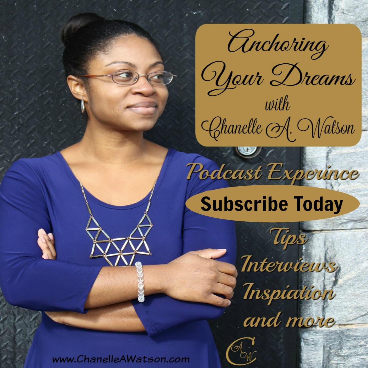 Anchoring Your Dreams with Chanelle A. Watson - Podcasts