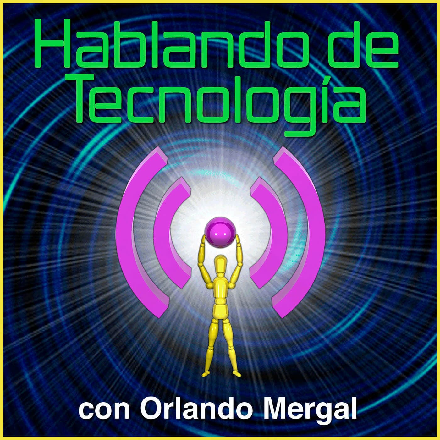 Hablando de Tecnología con Orlando Mergal | Podcast En Español | Puerto Rico | Discusión inteligente Una Vez Por Semana - 播客