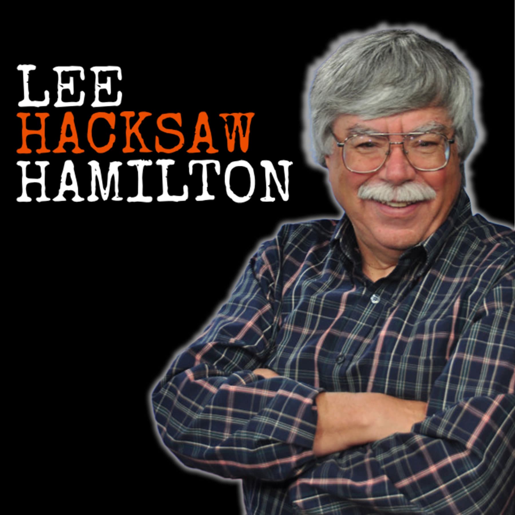 Lee Hacksaw Hamilton - Podcasts