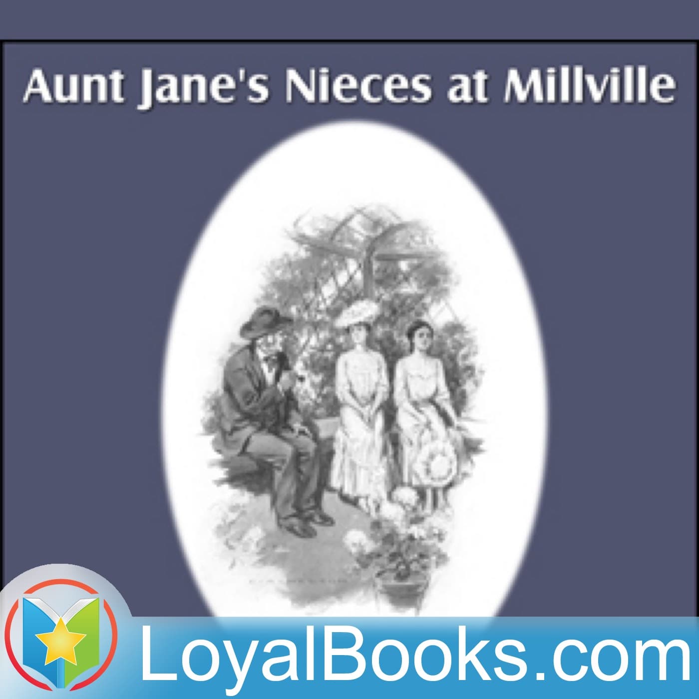 Aunt Jane's Nieces at Millville by L. Frank Baum - Podcasts