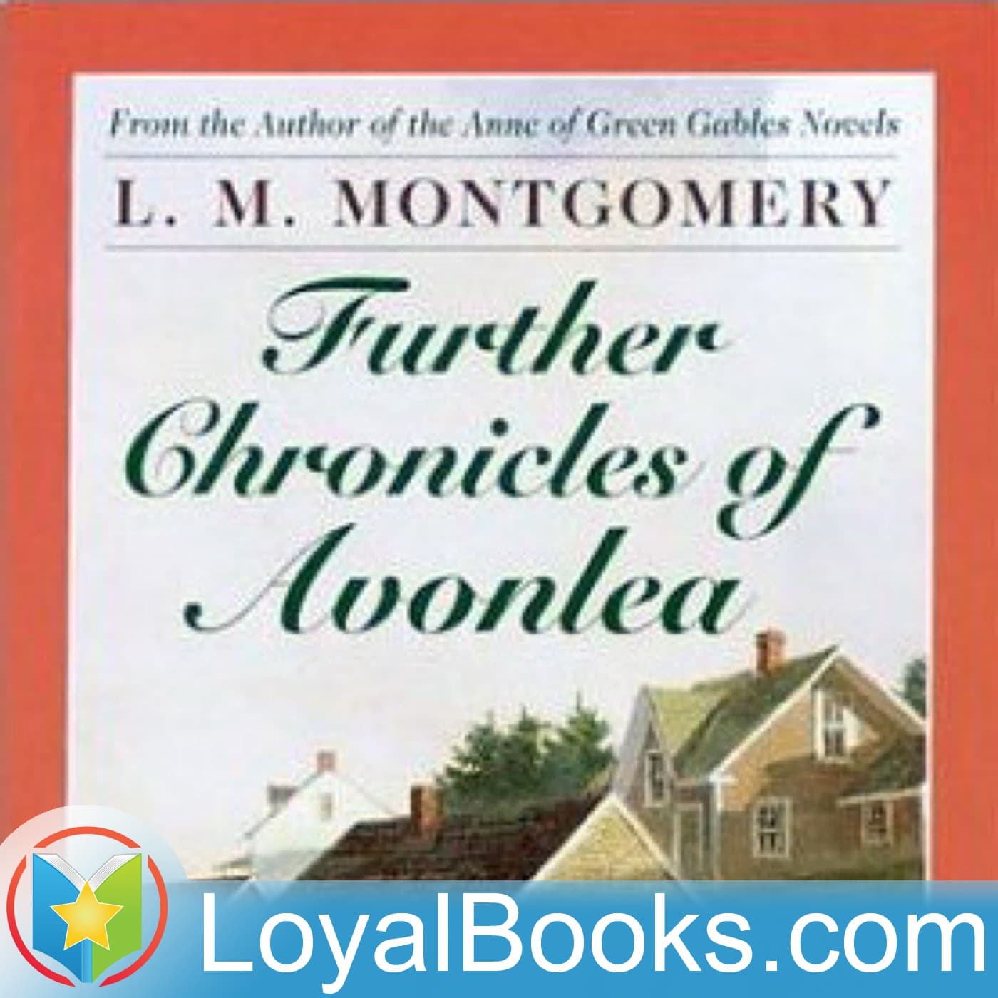 Further Chronicles of Avonlea by Lucy Maud Montgomery - Podcasts