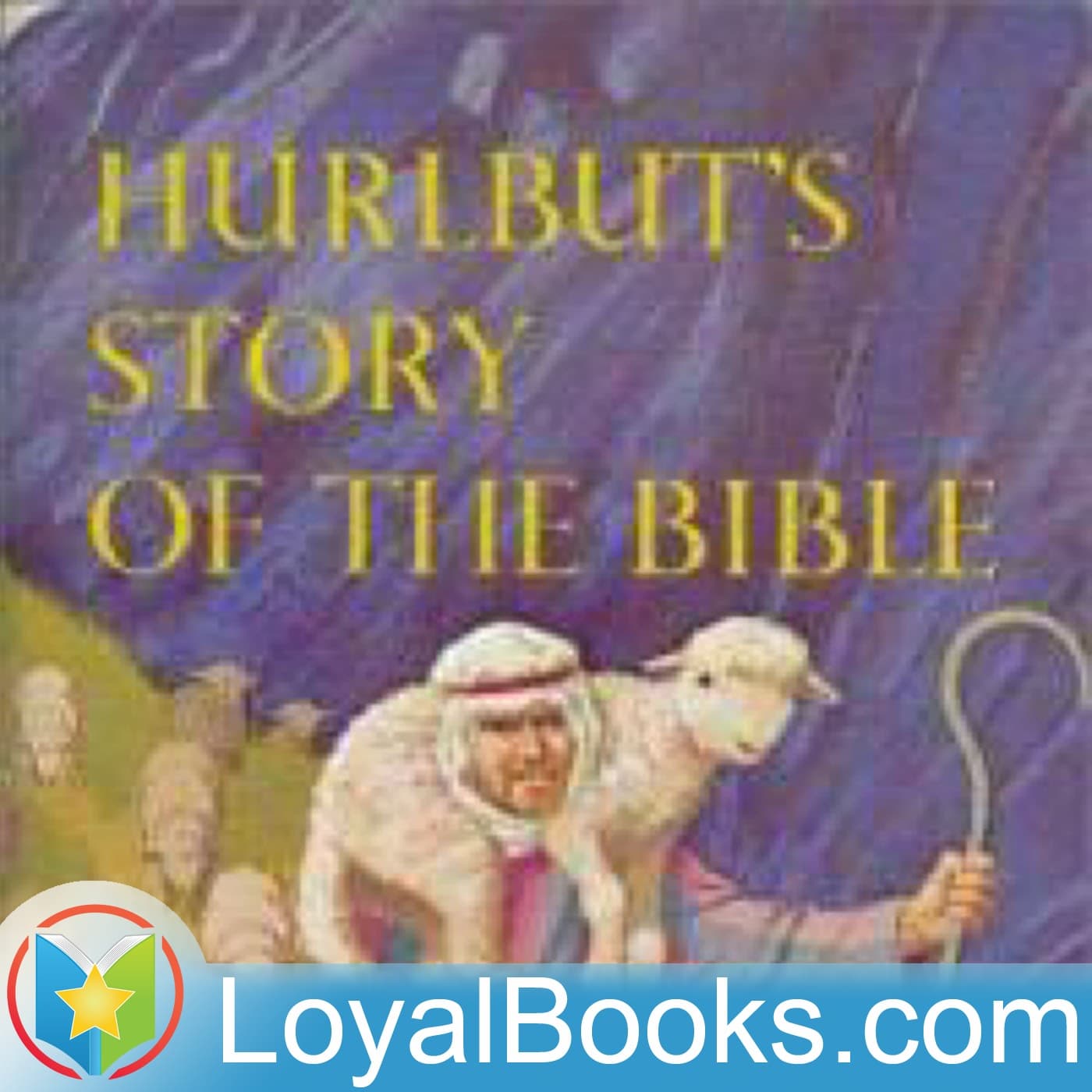 Hurlbut's Story of the Bible by Jesse Lyman Hurlbut - Podcasts
