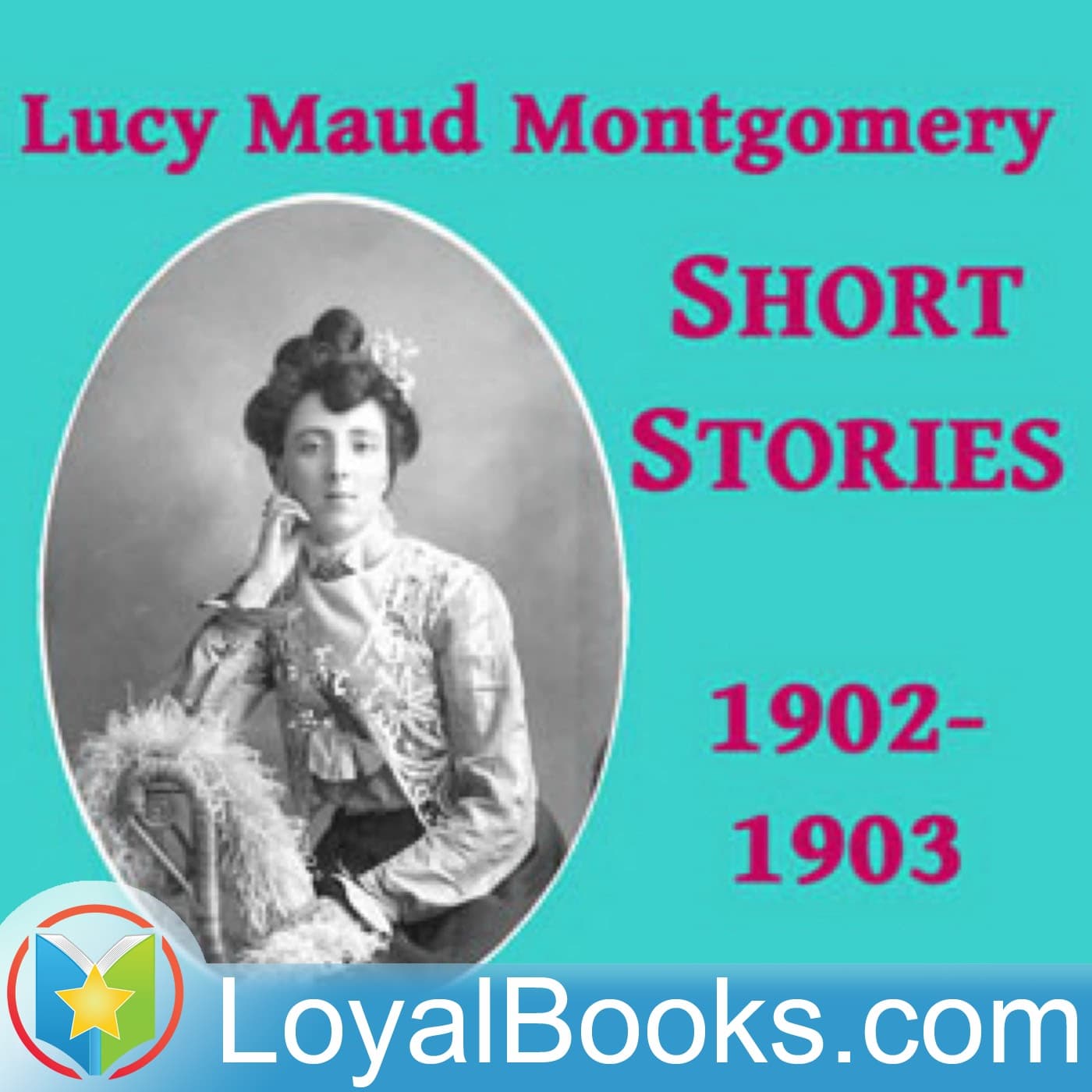Lucy Maud Montgomery Short Stories, 1902 to 1903 by Lucy Maud Montgomery - Podcasts