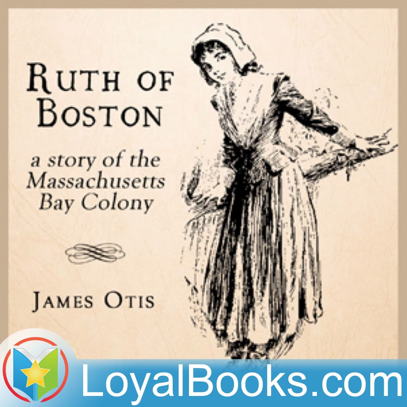 Ruth of Boston: A Story of the Massachusetts Bay Colony by James Otis - Podcasts
