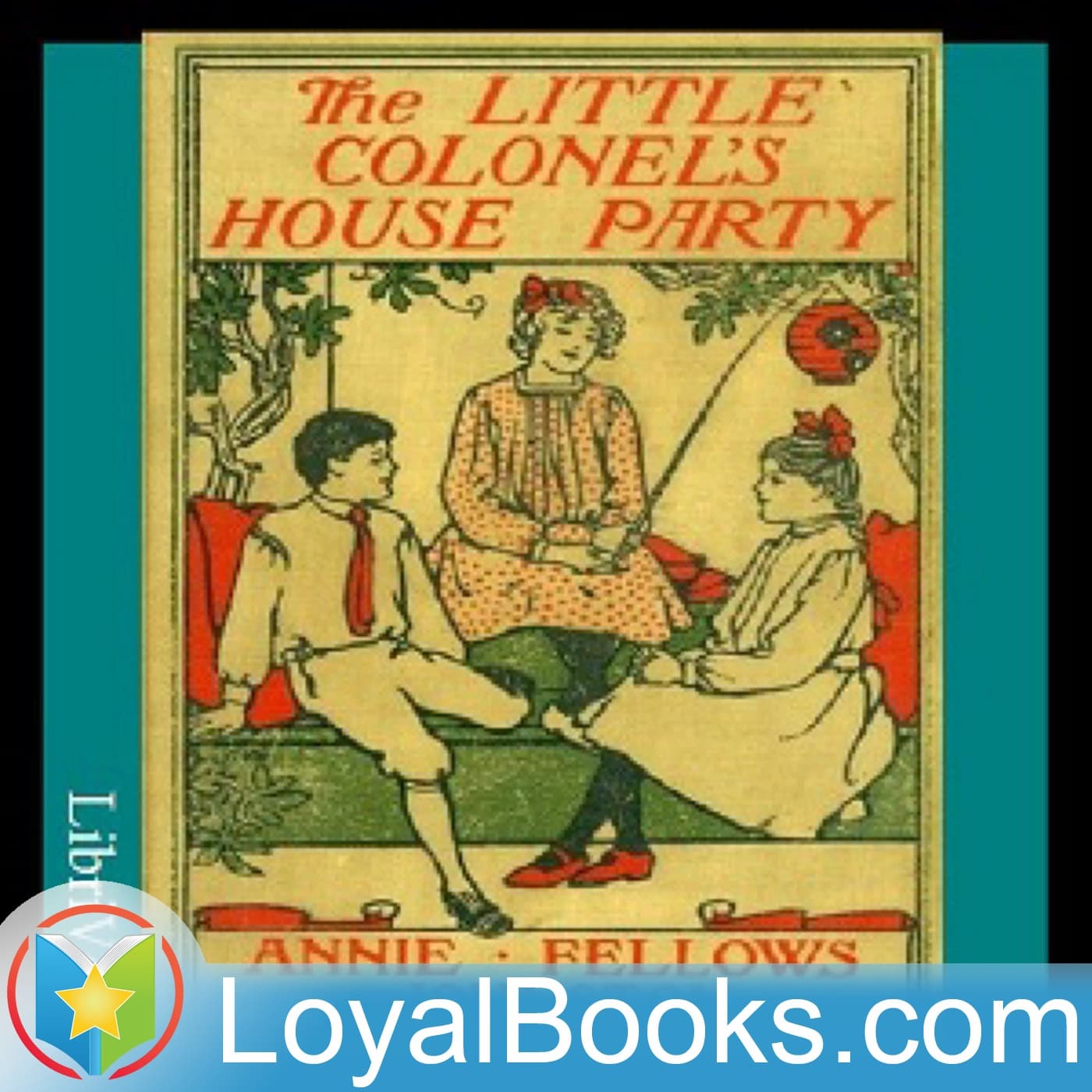 The Little Colonel's House Party by Annie F. Johnston - Podcasts