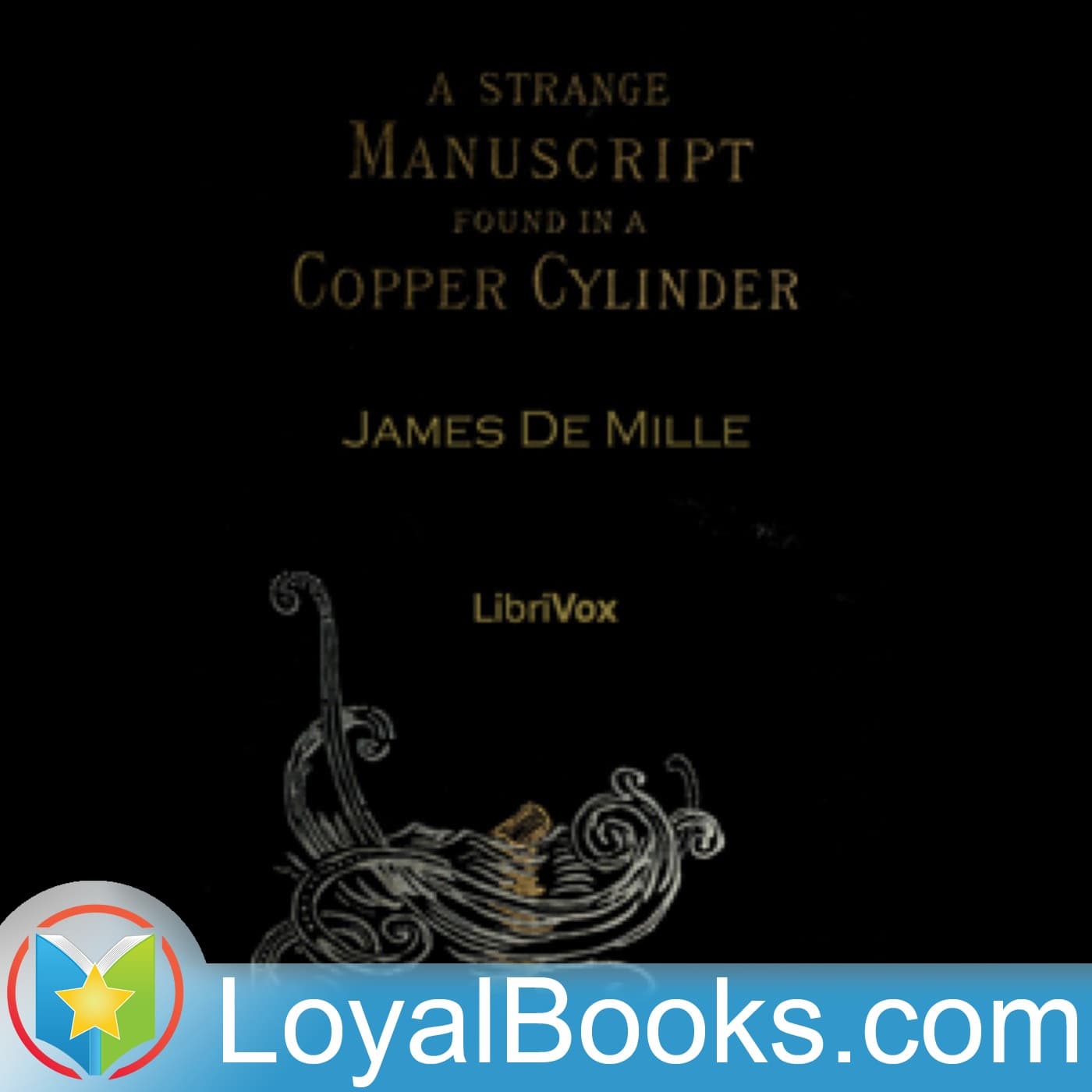 A Strange Manuscript Found in a Copper Cylinder by James De Mille - Podcast