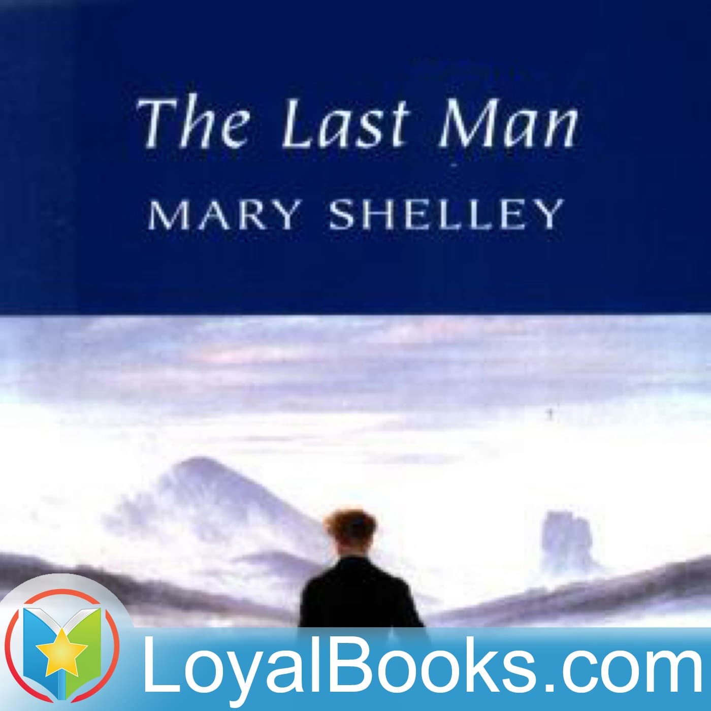 The Last Man by Mary Wollstonecraft Shelley - Podcasts