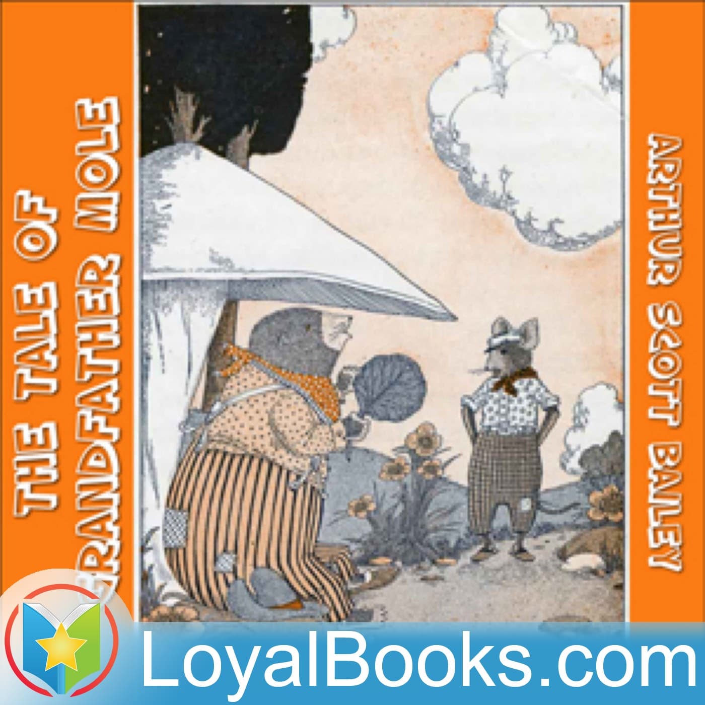 The Tale of Grandfather Mole by Arthur Scott Bailey - Podcasts