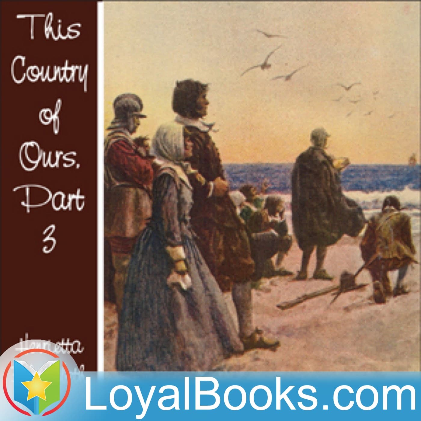 This Country of Ours, Part 3 by Henrietta Elizabeth Marshall - Podcasts