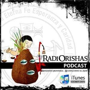 RADIORISHAS (Podcast) - http://www.RadiOrishas.org.mx - Podcasts