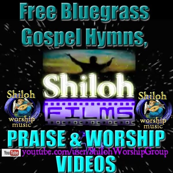 Free Bluegrass Gospel Hymns, Praise and Worship Videos - Podcasts