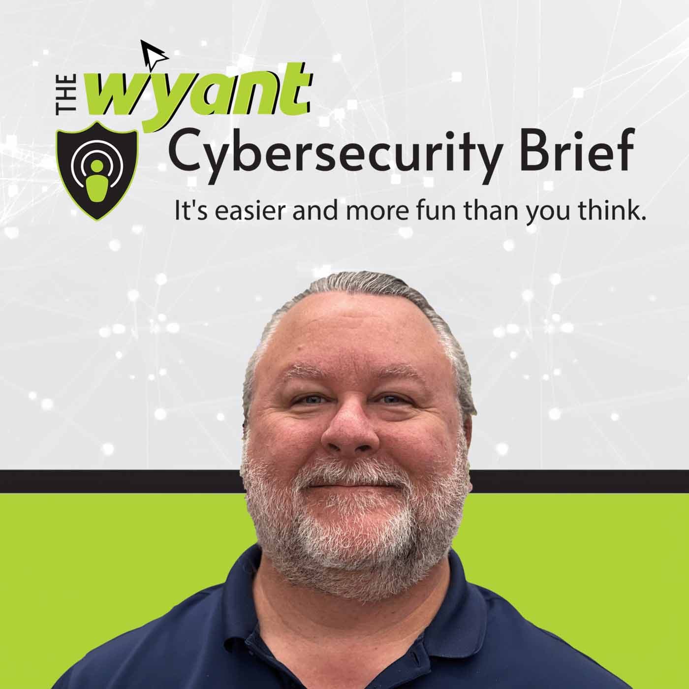 The Wyant Cybersecurity Brief with Tom Wyant - Podcasts