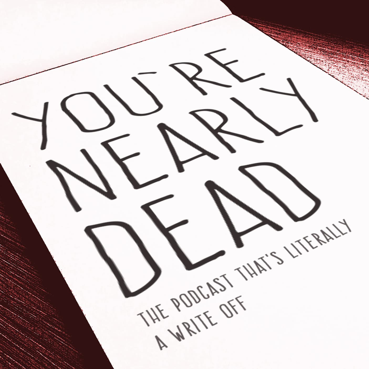 You're Nearly Dead - Podcasts