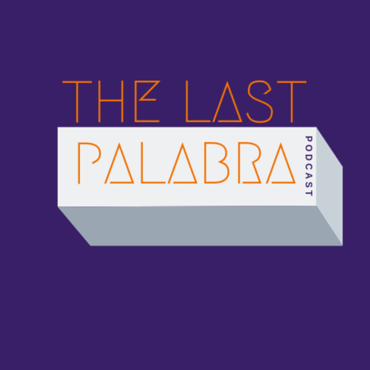 The Last Palabra - Podcasts