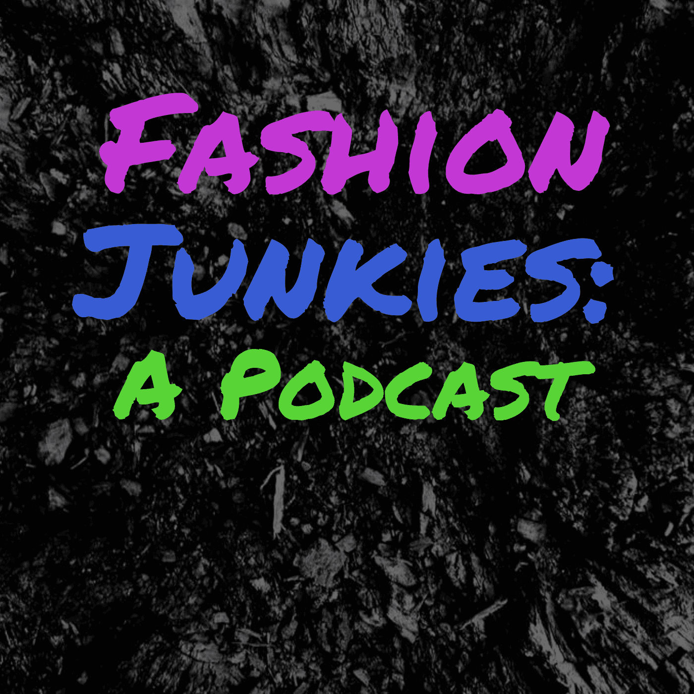 Fashion Junkies: A Podcast - Podcasts