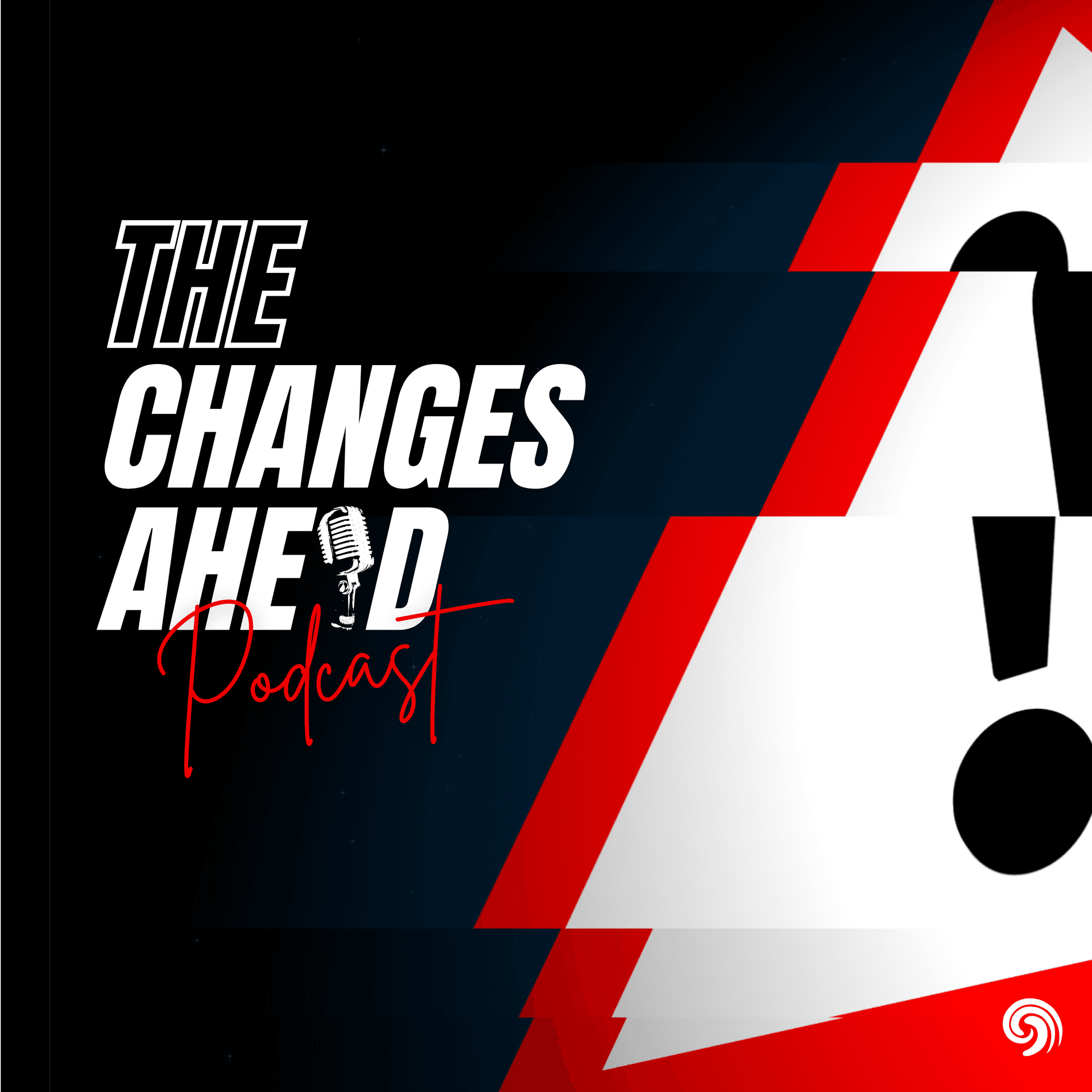 The Changes Ahead Podcast - Podcasts