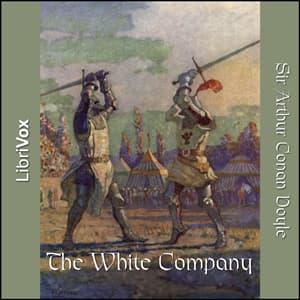 White Company, The by Sir Arthur Conan Doyle (1859 - 1930) - Podcasts