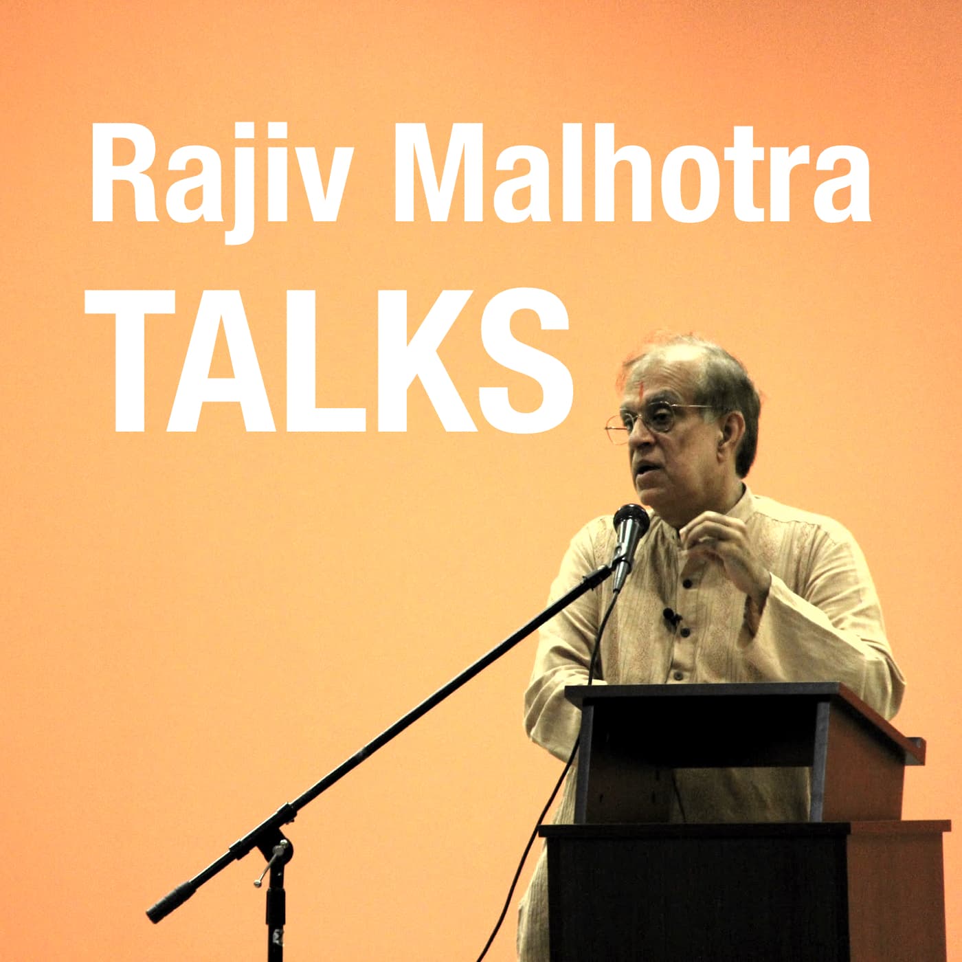 Rajiv-Malhotra-Talks - Podcasts