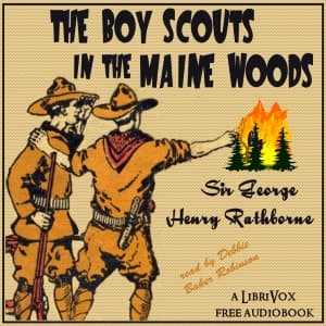 Boy Scouts in the Maine Woods, The by St. George Henry Rathborne (1854 - 1938) - ポッドキャスト