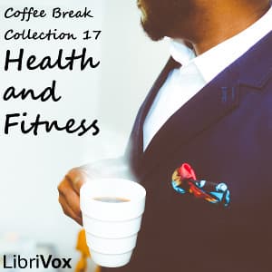 Coffee Break Collection 017 - Health and Fitness by Various - Podcasts