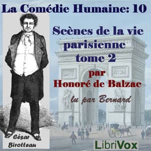 Comédie Humaine: 10 - Scènes de la vie parisienne tome 2 (29-9-44), La by Honoré de Balzac (1799 - 1850) - Podcasts