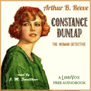 Constance Dunlap by Arthur B. Reeve (1880 - 1936) - Podcasts