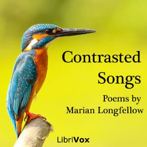 Contrasted Songs by Marian Longfellow (1849 - 1924) - Podcasts