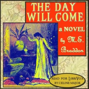 Day Will Come, The by Mary Elizabeth Braddon (1835 - 1915) - Podcasts