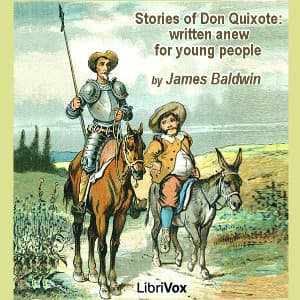 Stories of Don Quixote : written anew for young people by James Baldwin (1841 - 1925) - Podcasts