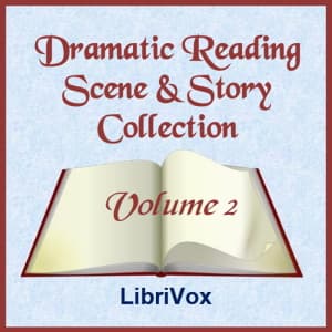 Dramatic Reading Scene and Story Collection, Volume 002 by Various - Подкасты
