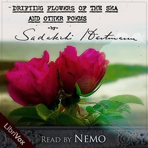 Drifting Flowers of the Sea and Other Poems by Sadakichi Hartmann (1867 - 1944) - Podcasts