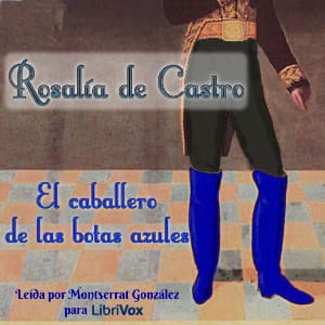 caballero de las botas azules, El by Rosalía de Castro (1835 - 1885) - Podcast