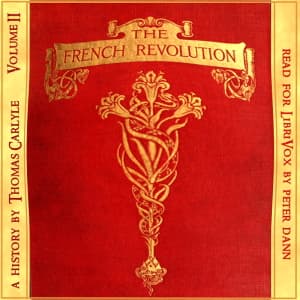 French Revolution: A History. Volume 2: The Constitution (Version 2), The by Thomas Carlyle (1795 - 1881) - Podcasts