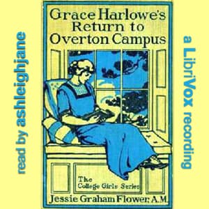 Grace Harlowe's Return to Overton Campus by Jessie Graham Flower (1883 - 1931) - Podcasts
