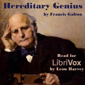 Hereditary Genius by Sir Francis Galton (1822 - 1911) - Podcasts