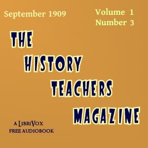 History Teacher's Magazine, Vol. I, No. 3, November 1909, The by Various - Podcasts